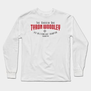 Tyron Woodley The Chosen One Long Sleeve T-Shirt